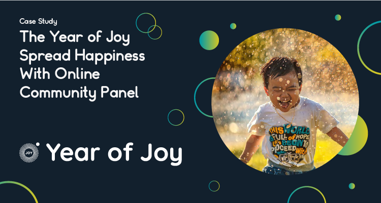 The Year of Joy Spread Happiness With Online Community Panel