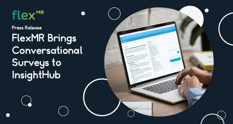 FlexMR Brings Conversational Surveys to InsightHub