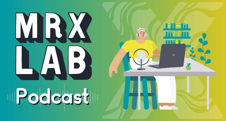 MRX Lab Podcast