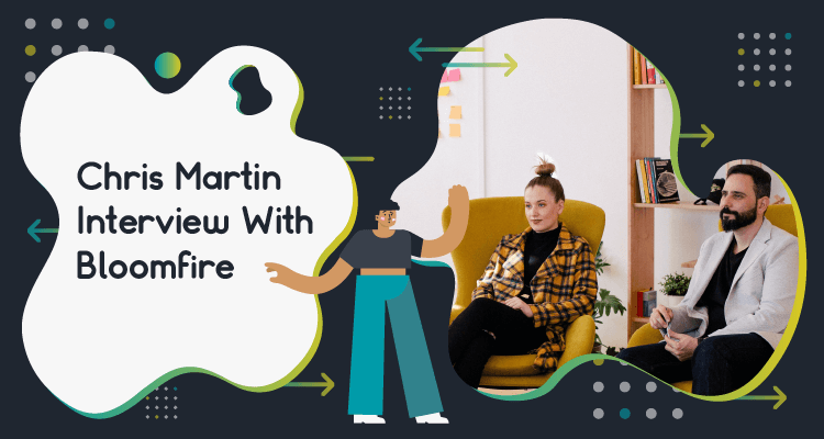 Chris Martin Bloomfire Interview