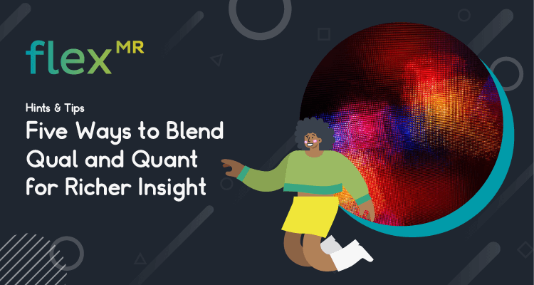 Blending Qual and Quant for Richer Insight