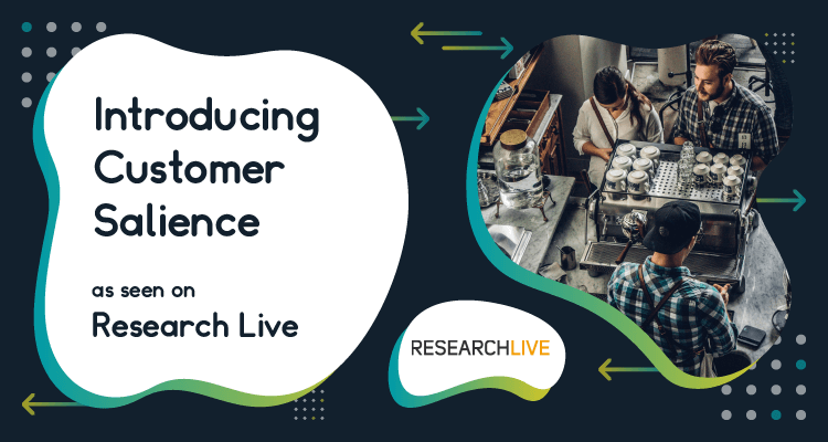 Introducing Customer Salience on Research Live