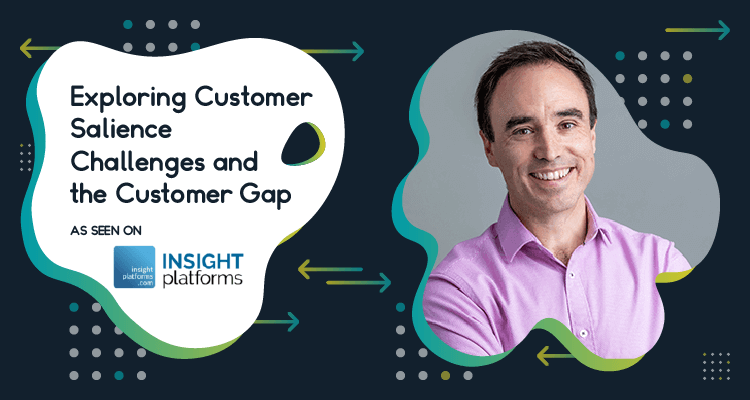 Exploring Customer Salience Challenges on Insight Platforms