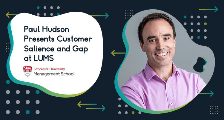 Paul Hudson Presents Customer Salience at LUMS