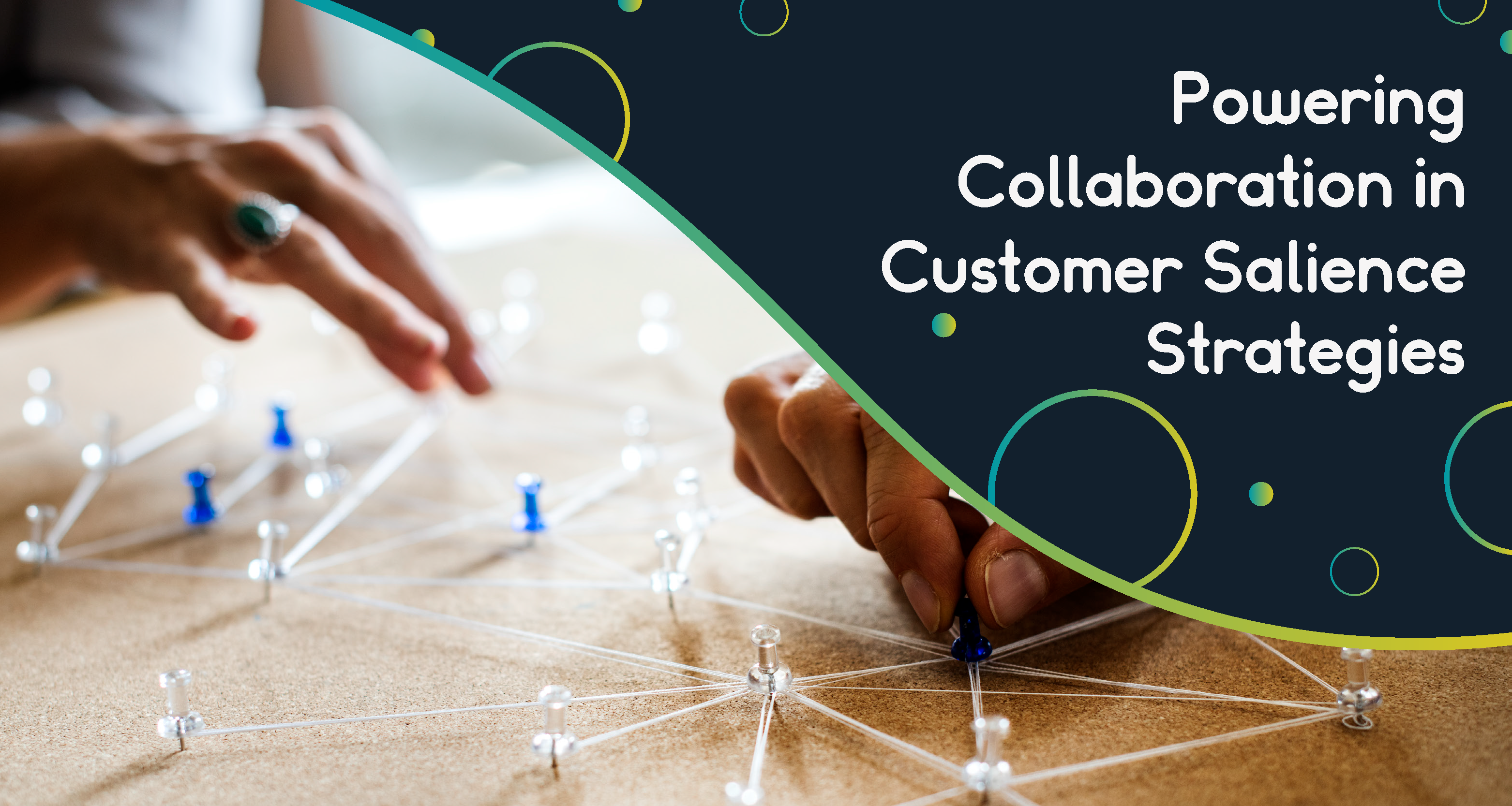 Powering Collaboration in Customer Salience Strategies