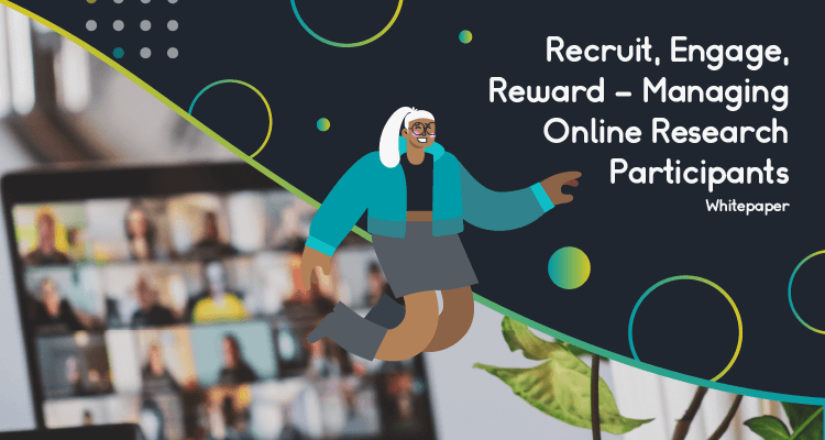 Recruit, Engage, Reward - Managing Online Research Participants