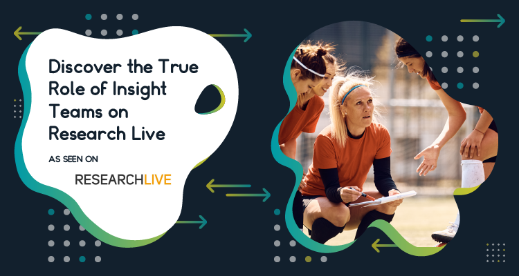 Discover The True Role of Insight Teams in Research Live