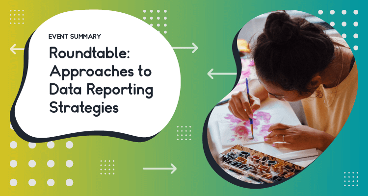 Roundtable: Approaches to Data Reporting Strategies