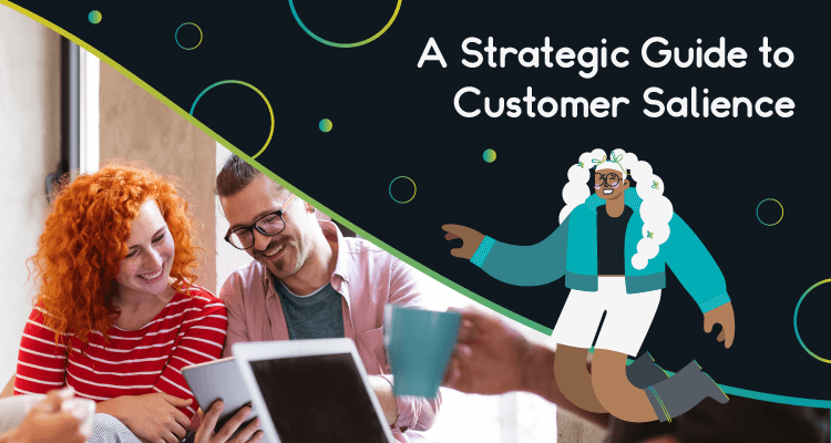 Customer Salience: The Strategic Guide